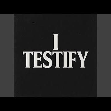 I Testify