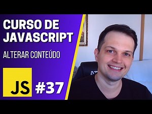 Curso JavaScript #37 - Alterar conteúdo do elemento (textContent e innerHTML)