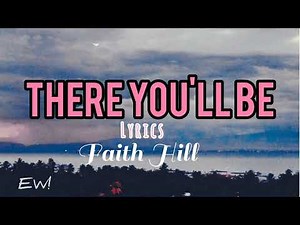 There you'll Be (lyrics) - Faith Hill