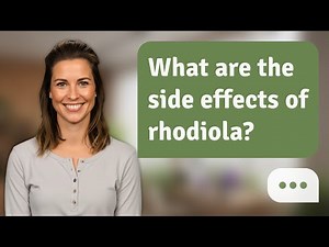 What are the side effects of rhodiola? | Rhodiola Risks