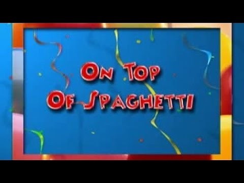On Top Of Spaghetti