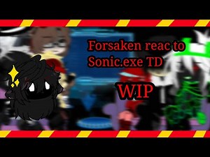 Forsaken react to sonic.exe TD //only English and Spanish //🇲🇽 🇺🇸//