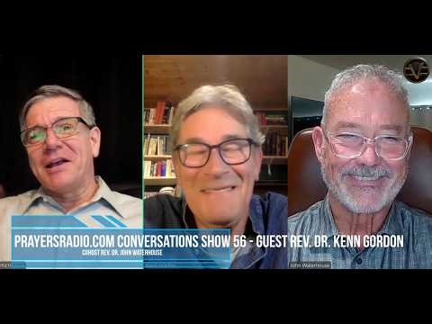 PrayersRadio.com Conversations Show 56 - With Guest Rev. Dr. Kenn Gordon