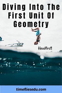Diving into the First Unit of Geometry Headfirst!