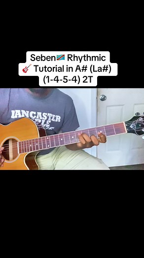 Seben Guitar 🎸 Tutorial in B flat (A#) or LA# Progression: 1-4-5-4 2T . . . #seben #rumba #soukous #congolesemusic #africanmusic #viral #viraltiktok #guitar #tutorials
