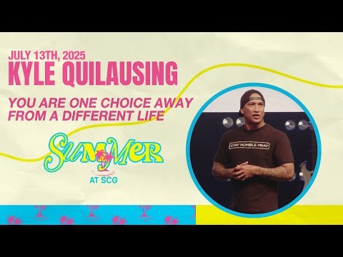 You Are One Choice Away From a Different Life | Kyle Quilausing | July 13, 2025