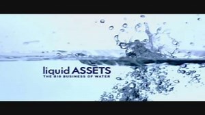 Liquid Assets: The Big Business of Water