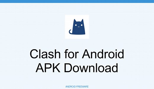 Clash for Android APK 下载 - 安卓版 - AndroidFreeware