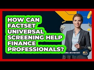 How Can FactSet Universal Screening Help Finance Professionals? - Finance Job Strategist