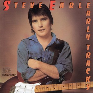 Steve Earle - Early Tracks