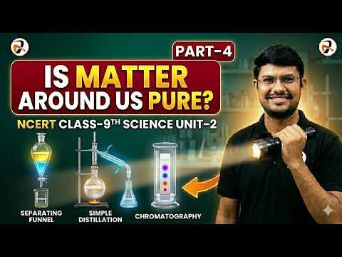NCERT Class 9 Science Chapter 2: Is Matter Around Us Pure? — PART-4