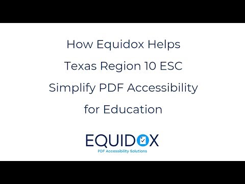 How Equidox Helps Texas Region 10 ESC Simplify PDF Accessibility for Education AUDIO DESCRIBED