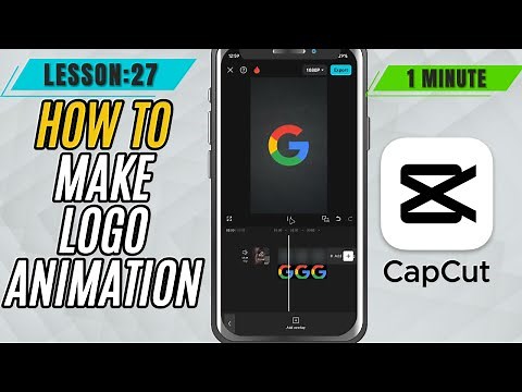 How to Make Logo Animation in CapCut Mobile - Lesson 27 CapCut Mobile Tutorial
