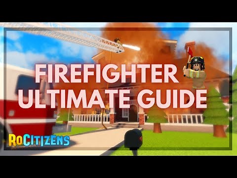 ULTIMATE FIREFIGHTER GUIDE (New Update!) | RoCitizens