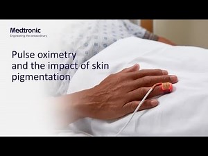 Nellcor™ Pulse Oximetry Overview Pt.4: Impact of Skin Pigmentation & Clinical Practice Implications