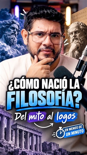 ¿Cómo nació la filosofía? Del mito al logos en 1min