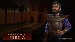 CIVILIZATION VI – First Look- Persia