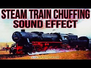Steam Train Chuffing Sound Effect