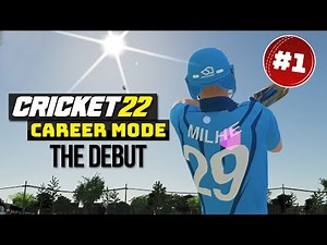 THE DEBUT - CRICKET 22 CAREER MODE #1
