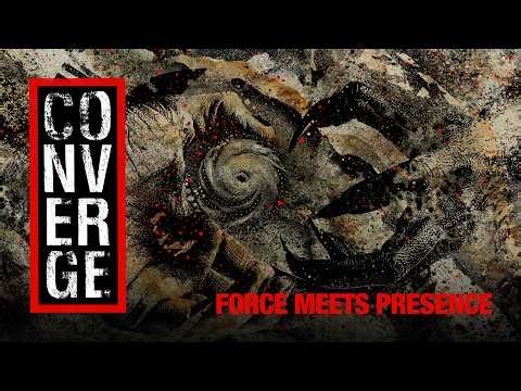 Converge - "Force Meets Presence" (Official Visualizer)
