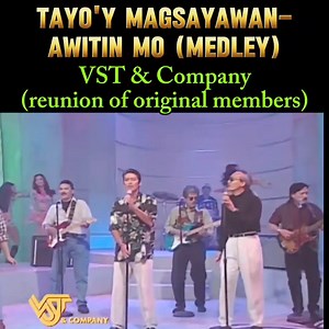 1.4M views · 41K reactions | "TAYO'Y MAGSAYAWAN/AWITIN MO Medley" VST and Company (Reunion)  #MgaAwitingPinoy #TangkilikinAngSarilingAtin #VSTandCompany #OPM @topfans (Disclaimer) *This video is researched from reliable sources and uploaded for entertainment purposes and to propagate our own original Filipino songs. Credit is given to the rightful owners. (No copyright infringement intended.) | Sir A. Manaloto Music for All | Facebook