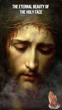 🌹 The Eternal Beauty of the Holy Face – Catholic Prayer of Adoration ✝️🕊️