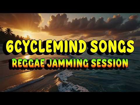 🎶 REGGAE JAMMING SESSION 2026 — 6cyclemind Reggae Covers | Chill Tropa Vibes Mix