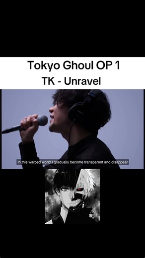 Tokyo Ghoul Opening 1: Unravel by TK