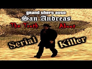 GTA SA Myth - The Truth About Serial Killer