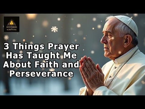 3 Things Prayer Has Taught Me About Faith and Perseverance