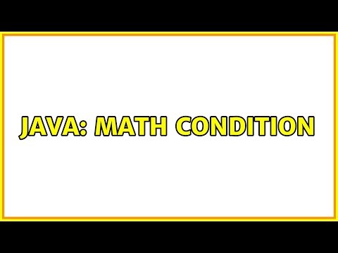Java: Math condition (6 Solutions!!)