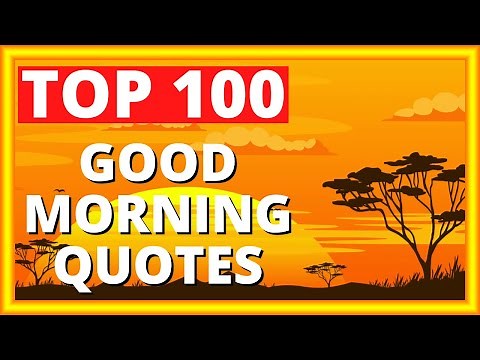 🌞 100 Beautiful GOOD MORNING Quotes and Sayings