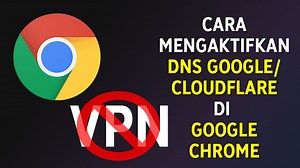 Cara Mengaktifkan DNS Google / Cloudflare di Google Chrome, Buka Website Yang Diblokir Tanpa VPN! - EvoTekno