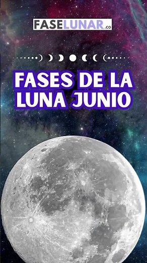FASES DE LA LUNA JUNIO ¿CUANDO ES LUNA LLENA EN JUNIO