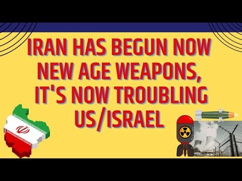 Iran Has begun now New Age Weapons, it's now Troubling US/Israel