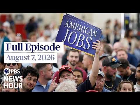 PBS News Hour full episode, August 7, 2026