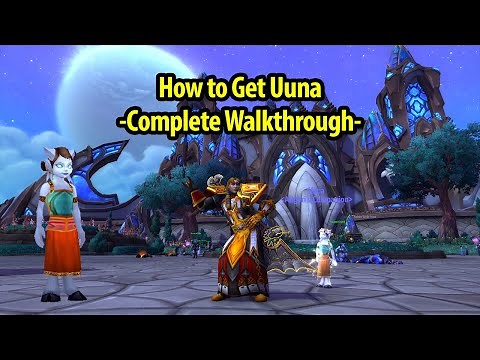 How to Get Uuna Guide - Fully Empowered & World Tour Walkthrough - World of Warcraft
