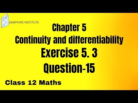 Class 12 maths|chapter 5 continuity and differentiability exercise 5.3 question-15|#ncertsolutions