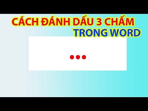 Cách Đánh Dấu 3 Chấm Trong Word