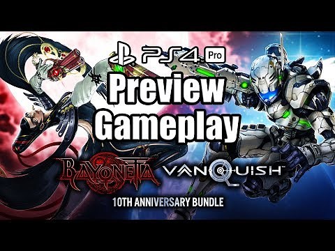 Bayonetta & Vanquish 10th Anniversary Bundle Remaster - PS4 PRO Preview (30 mins of Gameplay)