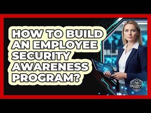 How To Build An Employee Security Awareness Program?