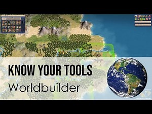 Know Your Tools: Using Worldbuilder (Basics)
