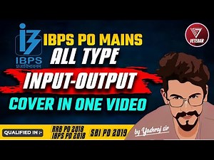 Expected Input Output for Mains | IBPS PO Mains | SBI PO Mains | Yashraj Sir | Veteran