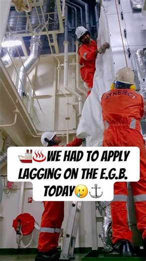 🚢♨️We Had To Apply Lagging On The E.G.B.Today🥲⚓️#ship #exhaust #gas #boiler #lagging #trending .