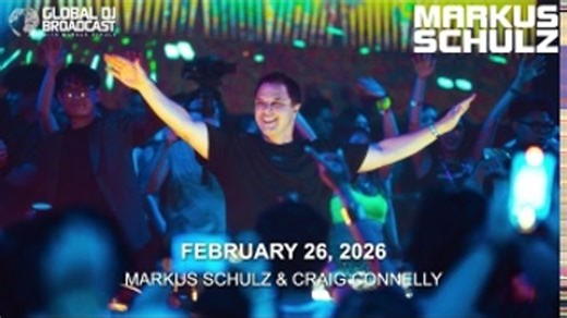 Markus Schulz – Global DJ Broadcast (26 February 2026) – Craig Connelly guestmix