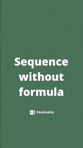 Sequence without function or formula in MS Excel sheet – excelophy shorts