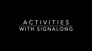 Activities with Signalong