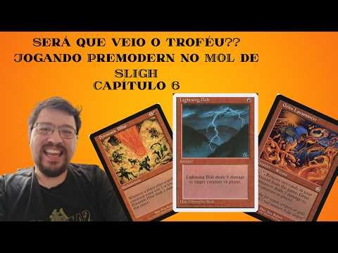 Sligh em busca do troféu, capítulo 6! Premodern no MOL