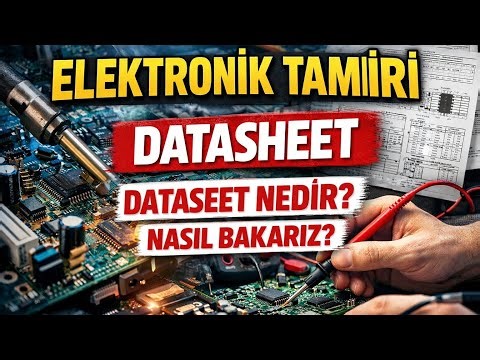 Datasheet Nedir? Nasıl Bakılır? Detaylı anlattık. Tamir Taktikleri.