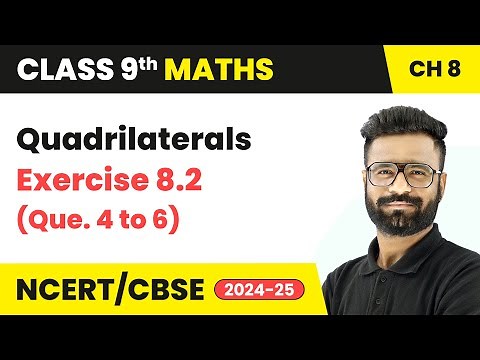 Quadrilaterals - Exercise 8.2 (Que. 4 to 6) | Class 9 Maths Chapter 8 | CBSE 2025-26.